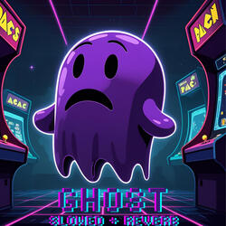 ghost (slowed + reverb)