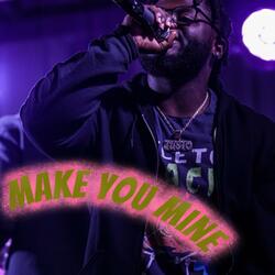 Make You Mine