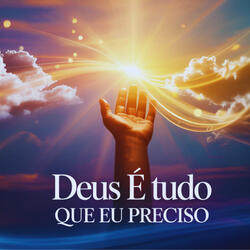 Deus É Tudo Que Eu Preciso
