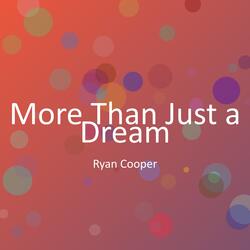 More Than Just a Dream
