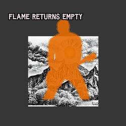 Flame Returns Empty
