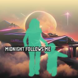 Midnight Follows Me