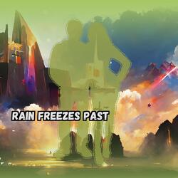 Rain Freezes Past