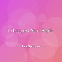 I Dreamt You Back Again