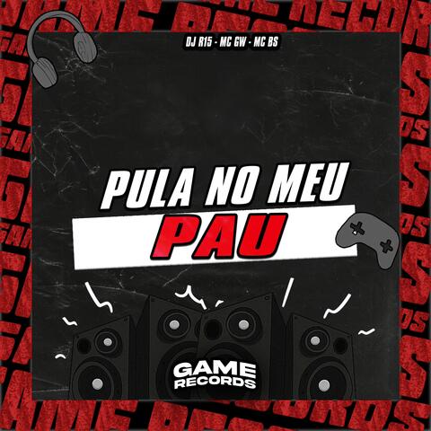 Pula No Meu Pau