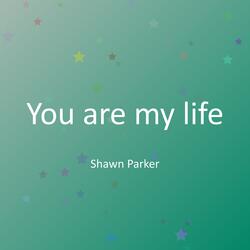 You are my life