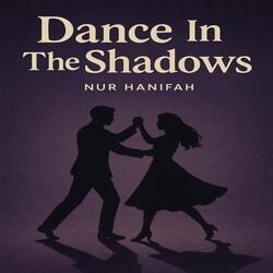 Dance In The Shadows