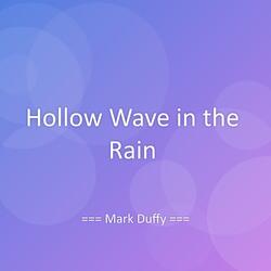 Hollow Wave in the Rain