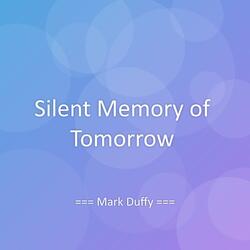 Silent Memory of Tomorrow