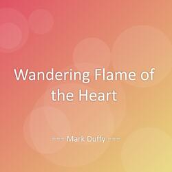 Wandering Flame of the Heart