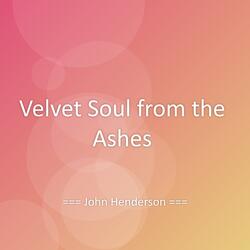 Velvet Soul from the Ashes