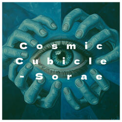 Cosmic Cubicle-Sorae