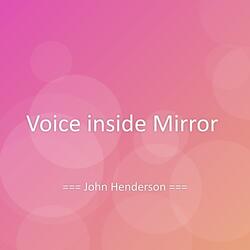 Voice inside Mirror