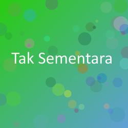 Tak Sementara