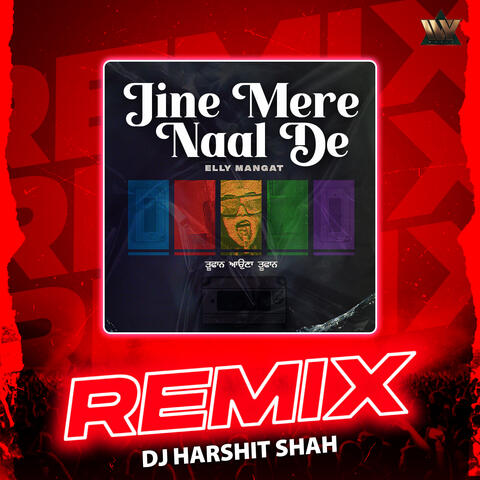 Jine Mere Naal De (Remix)
