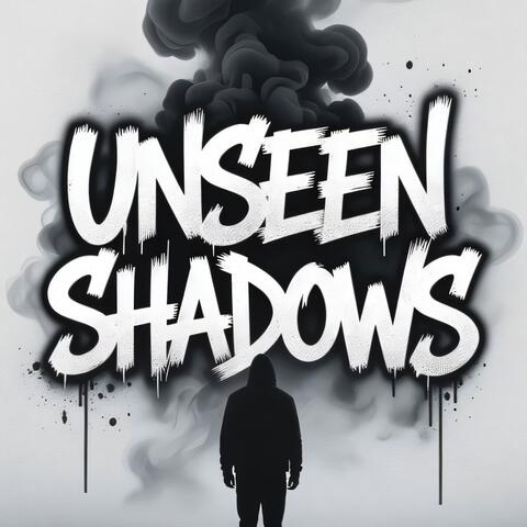 unseen shadows
