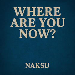 where are you now?