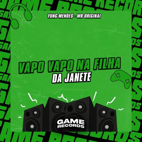 Vapo Vapo Na Filha da Janete