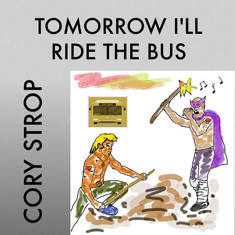 Tomorrow I'll Ride The Bus