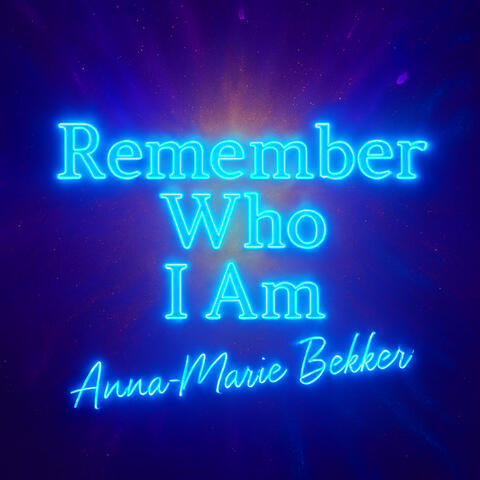 Remember Who I Am