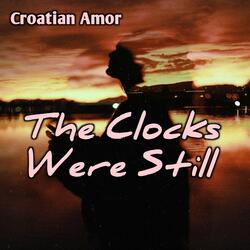 The Clocks Were Still