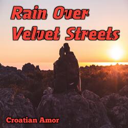 Rain Over Velvet Streets