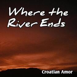 Where the River Ends