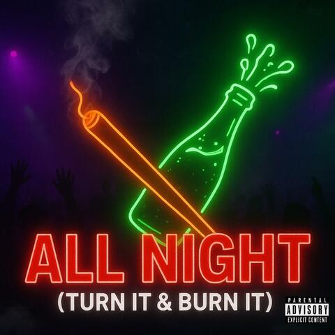 All Night ( Turn It & Burn It )