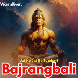 Jai Ho Jai Ho Tumhari Bajrangbali