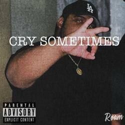 CRY SOMETIMES
