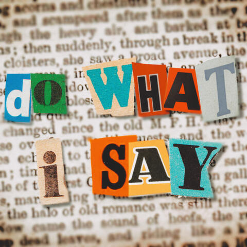 Do What I Say