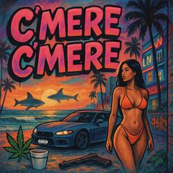 C’mere C’mere