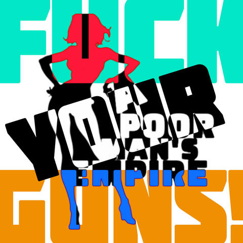 Fuck Your Guns!