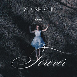 By a Second, Forever