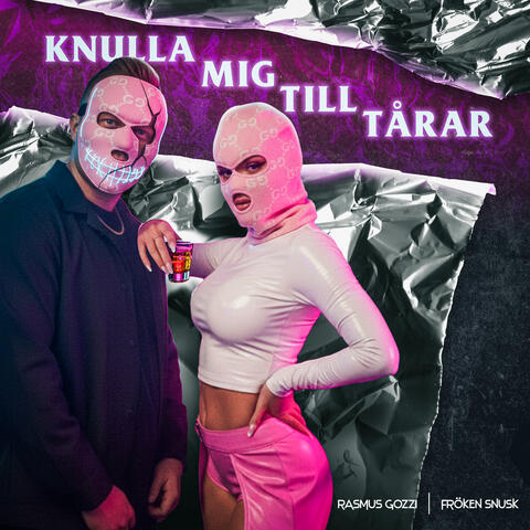 KNULLA MIG TILL TÅRAR