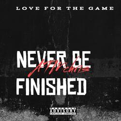 Never Be Finished