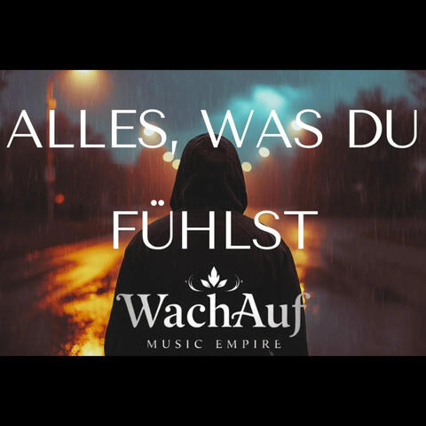 Alles, was du fühlst