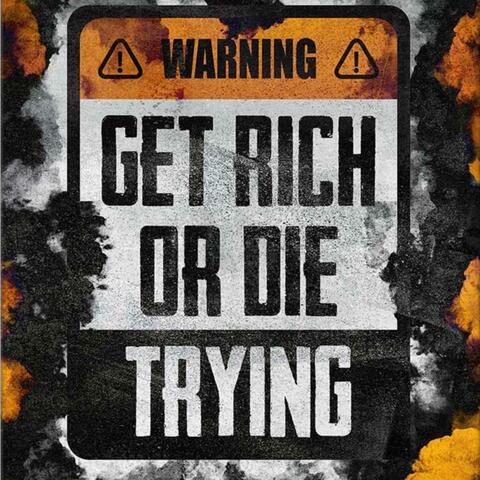 Get Rich Die Tryin
