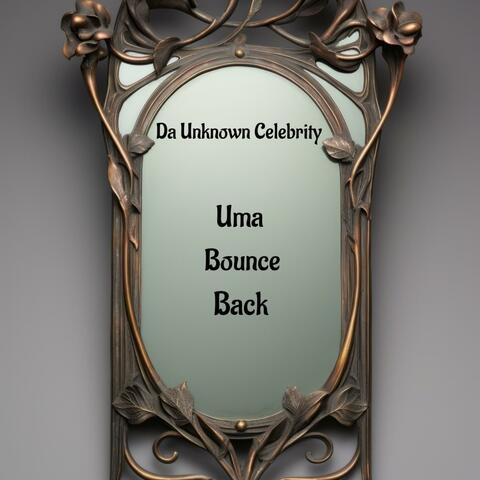 Uma Bounce Back