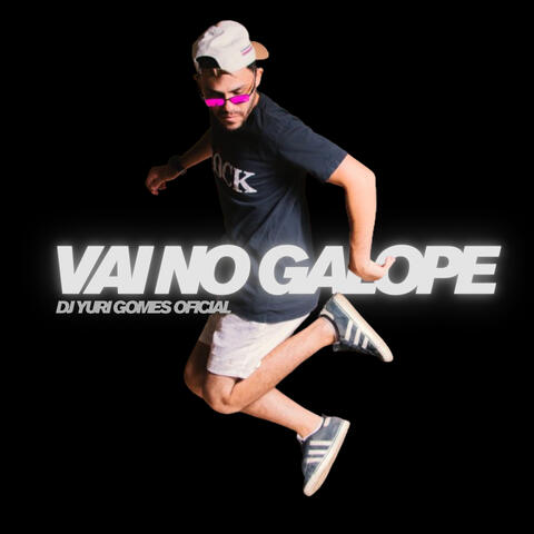 VAI NO GALOPE