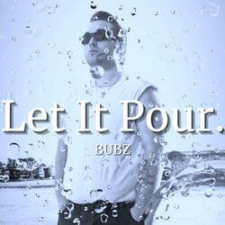 Let It Pour