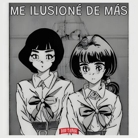 Me Ilusioné de Más