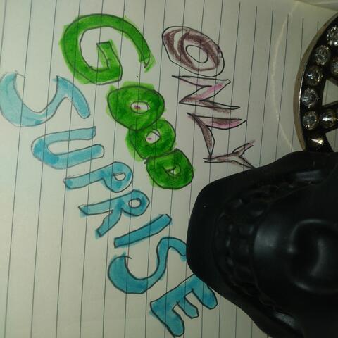 Only Good Suprise