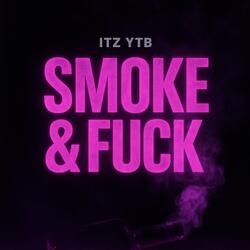 Smoke & Fuck