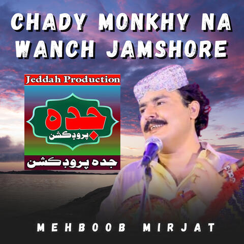 Chady Monkhy Na Wanch Jamshore