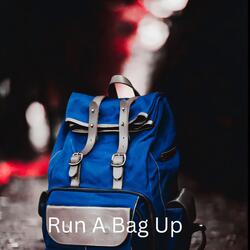 Run A Bag Up