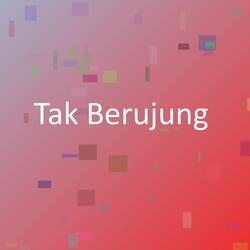 Tak Berujung