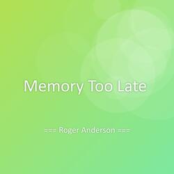 Memory Too Late