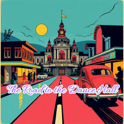 The Road to the Dance Hall