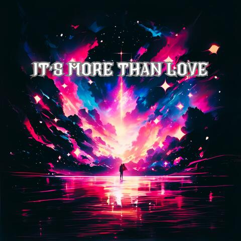 It’s more than love